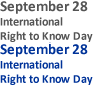 September 28 - International Right to Know Day